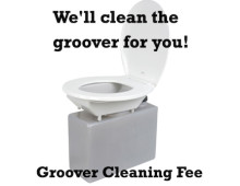 Groover cleaning fee, we'll clean the groover for you!